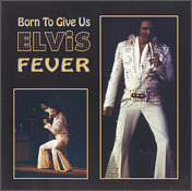 Born To Give Us Fever - Elvis Presley Bootleg CD