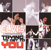   Trying To Get To You (Rochester '77) - Elvis Presley Bootleg CD