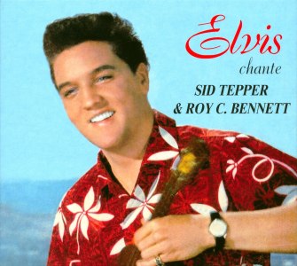 Elvis chante Sid Tepper & Roy C. Bennett - France 2001 - BMG 74321 871052