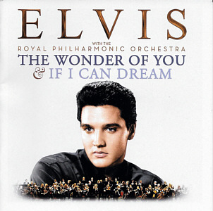 The Wonder Of You & If I Can Dream - Elvis Presley with the Royal Philharmonic Orchestra - Thailand 2016 - Sony Legacy 888985378202 - Elvis Presley CD