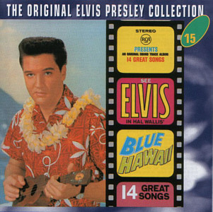 Blue Hawaii -  The Original Elvis Presley Collection Vol. 15 - EU 1996 - BMG SP 5015 - Elvis Presley CD