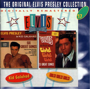 Double Features: Kid Galahad / Girls! Girls! Girls! -  The Original Elvis Presley Collection Vol. 17 - EU 1996 - BMG SP 5017 - Elvis Presley CD