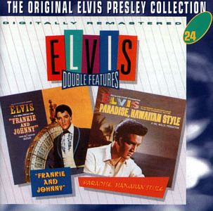 Double Features: Frankie and Johnny / Paradise Hawaiian Style -  The Original Elvis Presley Collection Vol. 24 - EU 1996 - BMG SP 5024 - Elvis Presley CD