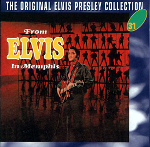 From Elvis In Memphis - The Original Elvis Presley Collection Vol. 31 - EU 1996 - BMG SP 5031 - Elvis Presley CD