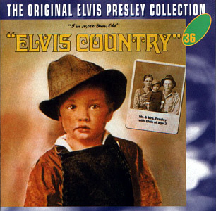 Elvis Country - The Original Elvis Presley Collection Vol. 36 - EU 1996 - BMG SP 5036 - Elvis Presley CD