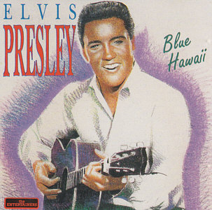 Blue Hawaii (The Entertainers) - Elvis Presley Various CDs