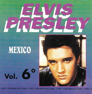 Elvis Presley Vol. 6 Mexico - Gulp 1993 - Elvis Presley Various CDs