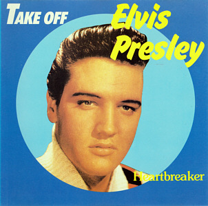 Heartbreaker (Take Off) - Elvis Presley Various CDs