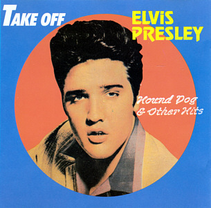 Hound Dog & Other Hits (Take Off) - Elvis Presley Various CDs