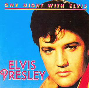 One Night With Elvis - Elvis Presley Various CDs