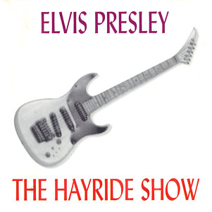 The Hayride Shows (Digimode) - Elvis Presley Various CDs