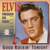 Elvis Presley Various CDs Through The Years Vol. 1 Good Rockin' Tonight - Elvis Presley Various CDs