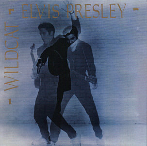 Wildcat - Elvis Presley Various CDs