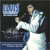 Big Boss Man: As Recorded Live On Stage In Florida (LP/CD) - Elvis Presley Bootleg CD