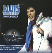 Big Boss Man: As Recorded Live On Stage In Florida (LP/CD) - Elvis Presley Bootleg CD