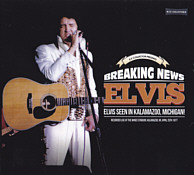 Breaking News - Elvis Seen In Kalamazoo, Michigan!