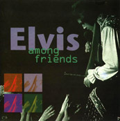 Elvis Among Friends - Elvis Presley Bootleg CD