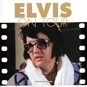 Elvis On Tour - The Standing Room Only Tapes - Elvis Presley Bootleg CD