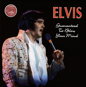 Guaranteed To Blow Your Mind (LP/CD) - Elvis Presley Bootleg CD