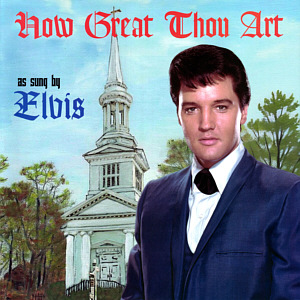 How Great Thou Art As Sung By Elvis (LP/CD) - Elvis Presley Bootleg CD