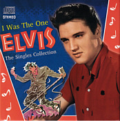 I Was The One - The Singles Collection - Elvis Presley Bootleg CD