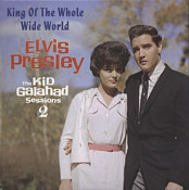 King Of The Whole Wide World - The Kid Galahad Sessions -  Elvis Presley Bootleg CD