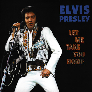 Let Me Take You Home (LP/CD) - Elvis Presley Bootleg CD