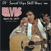 Ol' Swivel Hips Still Wovs' Em (April - May 1977) (LP CD Version) - Elvis Presley Bootleg CD