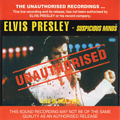 Suspicious Minds - Unauthorised  - Elvis Presley Bootleg CD