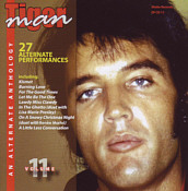  Tiger Man , An Alternate Anthology Vol.11- Elvis Presley Bootleg CD