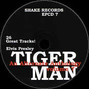 Tiger Man , An Alternate Anthology Vol.7 - Elvis Presley Bootleg CD