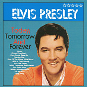 Today, Tomorrow And Forever - Elvis Presley Bootleg CD