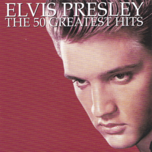 The 50 Greatest Hits - Sony Music 88985474022 - Australia 2017 - Elvis 
