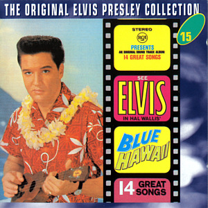 Blue Hawaii-  The Original Elvis Presley Collection Vol. 15 - EU 1999 - BMG 74321 90616 2 - Elvis Presley CD