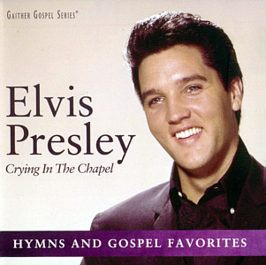 Crying In The Chapel - Gaither Gospel Series - Sony Music USA 889854131425 - Elvis Presley CD