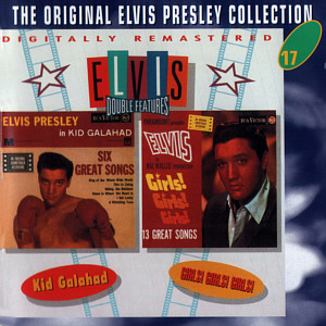 Kid Galahad and Girls! Girls! Girls! - - The Original Elvis Presley Collection - BMG EU 1999- - BMG 74321 90618 2 - Elvis Presley CD