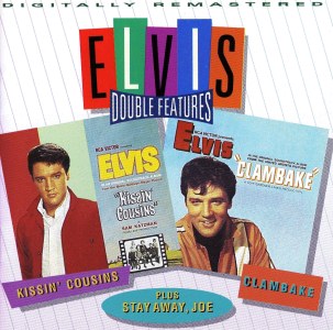 Kissin' Cousins, Clambake and Stay Away, Joe - BMG 07863 66362-2 - Canada 1994