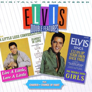 Live A Little, Love A Little / Charro / The Trouble With Girls / Change Of Habit - BMG 07863 66559-2 - Canada 1995