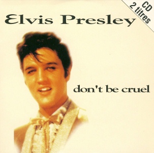 Don't Be Cruel(2 tracks) - France 1992 - BMG 74321 11410 2 - Elvis Presley CD