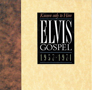 Elvis Gospel 1957-1971 - Known Only To Him - Canada 1991 - BMG 9586-2-R - Elvis Presley CD