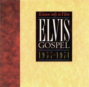 Elvis Gospel 1957-1971 - Known Only To Him - Germany 1989 - PD 90355