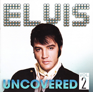 Elvis Uncovered Vol. 2 - USA 2013 - Sony Music 88883700662- Elvis Presley CD
