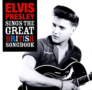 Elvis Presley Sings The Great British Songbook - UK 2010 - Sony 88697693242