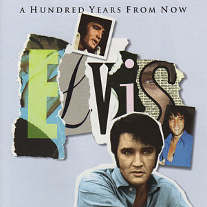 A Hundred Years From Now (Essential Elvis, Vol. 4) - BMG BG2-66866 - Canada 1996