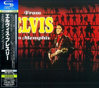 From Elvis In Memphis (remastered and bonus) - SHM-CD - Japan 2009 - BMG BVCM 34474