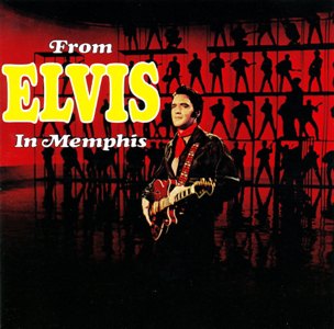 From Elvis In Memphis (remastered and bonus) - EU 2000 - BMG 07863 67932 2