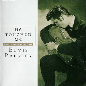 He Touched Me - The Gosepl Music Of Elvis Presley - USA 2000 - Elvis Presley CD