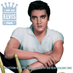 I Am An Elvis Fan - New Zealand 2012 - Sony/Legacy 88725444492