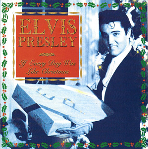 If Every Day Was Like Christmas - BMG 07863 66482 2  USA 2005 - Elvis Presley CD
