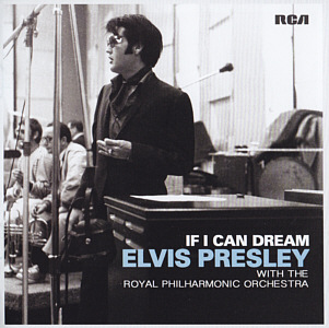 If I Can Dream - Elvis Presley with the Royal Philharmonic Orchestra - Australia 2015 - Sony Music 88875084952 - Elvis Presley CD